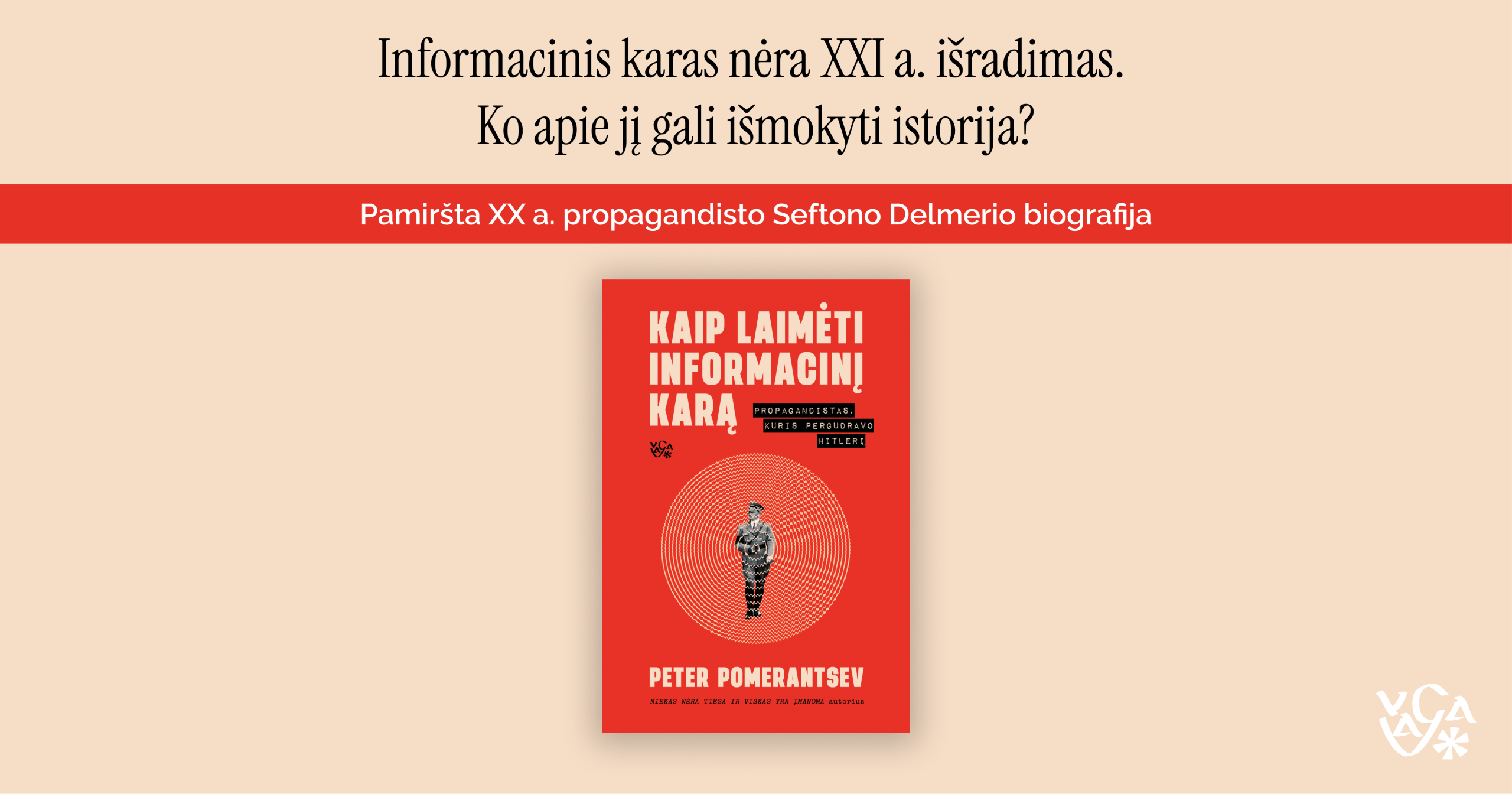 Ar propagandą galima nugalėti jos pačios ginklais? Lietuviškai pasirodo Peter Pomerantsev knyga „Kaip laimėti informacinį karą“