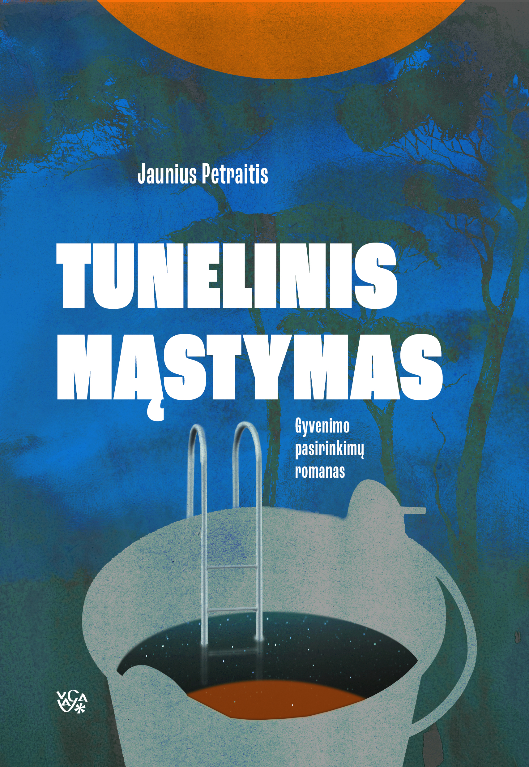 Tunelinis mąstymas. Gyvenimo pasirinkimų romanas